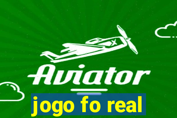 jogo fo real