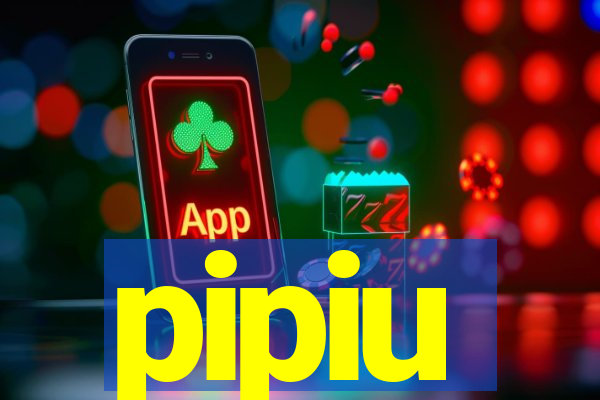 pipiu