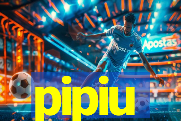 pipiu