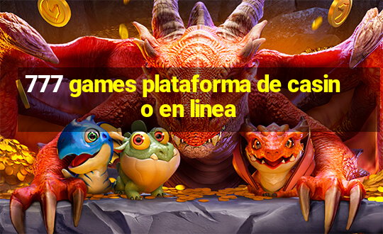 777 games plataforma de casino en linea