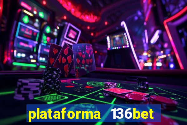 plataforma 136bet paga mesmo