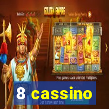 8 cassino