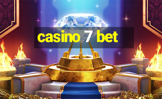 casino 7 bet