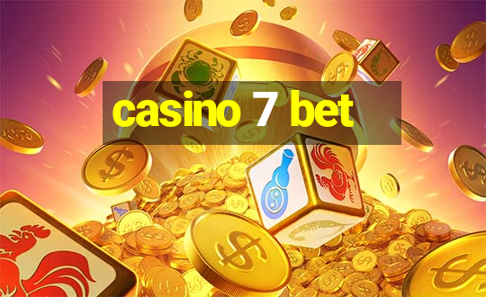 casino 7 bet