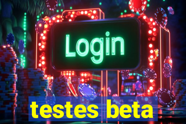 testes beta