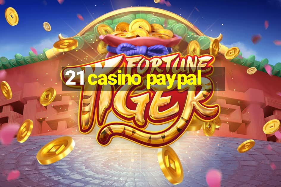 21 casino paypal