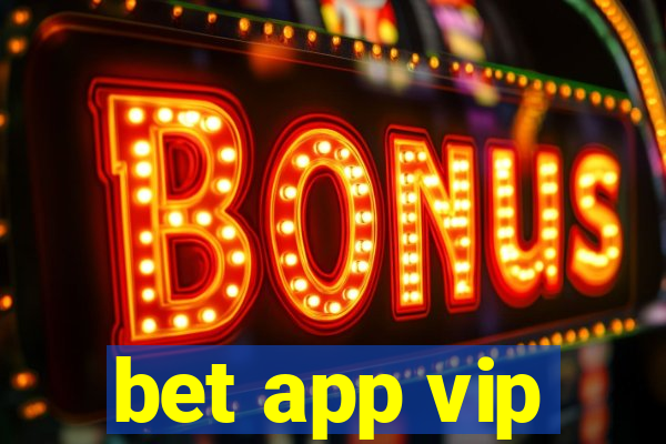 bet app vip