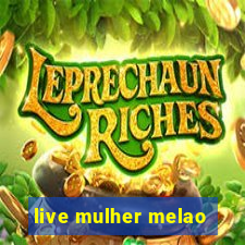 live mulher melao