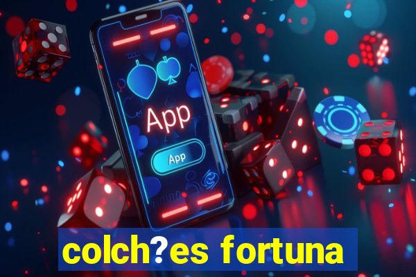 colch?es fortuna