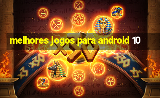 melhores jogos para android 10