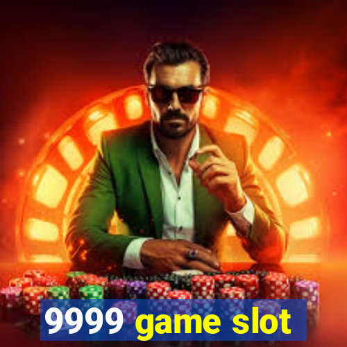 9999 game slot