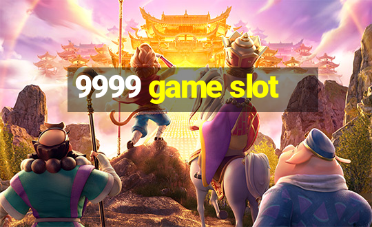 9999 game slot