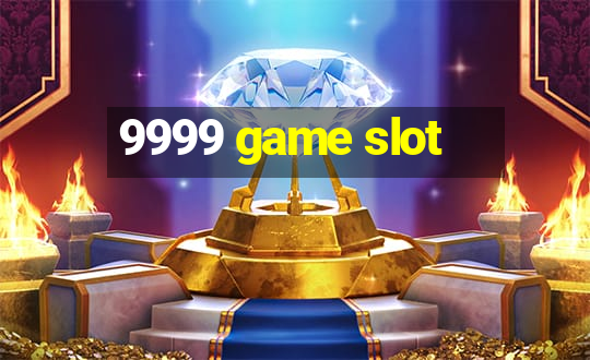 9999 game slot