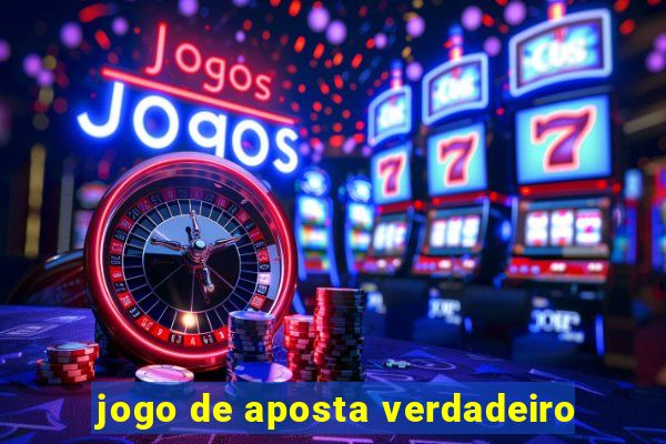 jogo de aposta verdadeiro