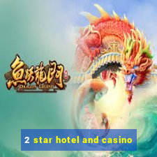 2 star hotel and casino