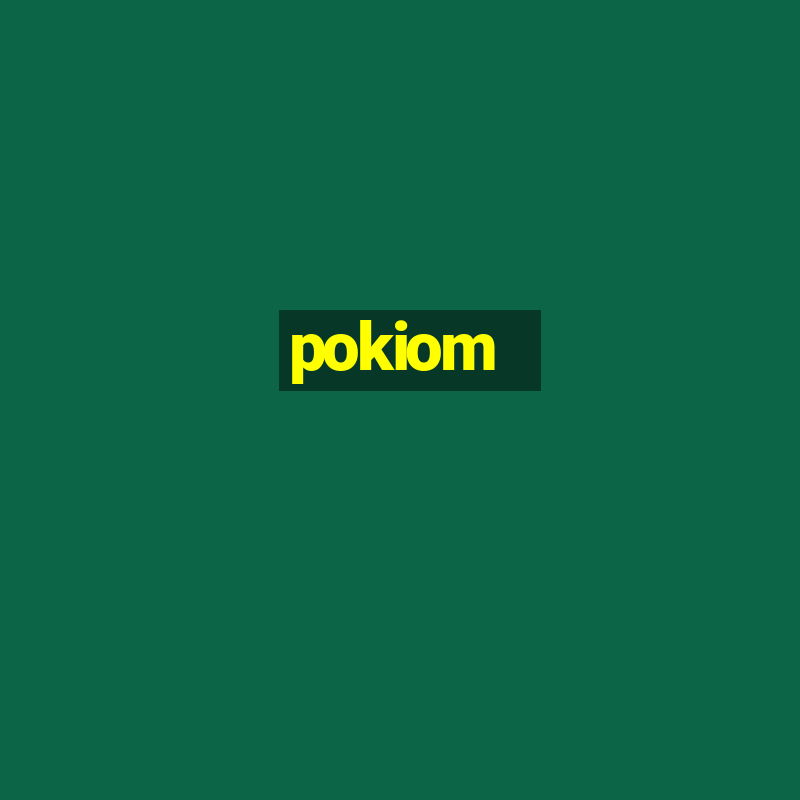 pokiom