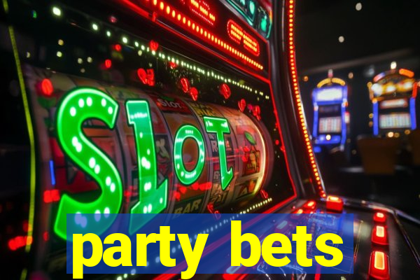 party bets