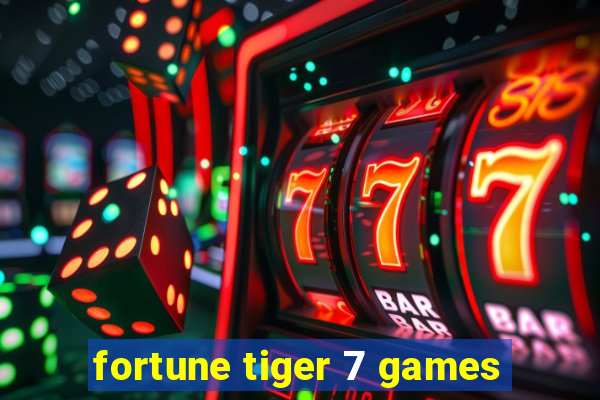 fortune tiger 7 games