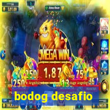 bodog desafio