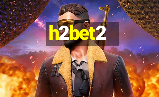 h2bet2