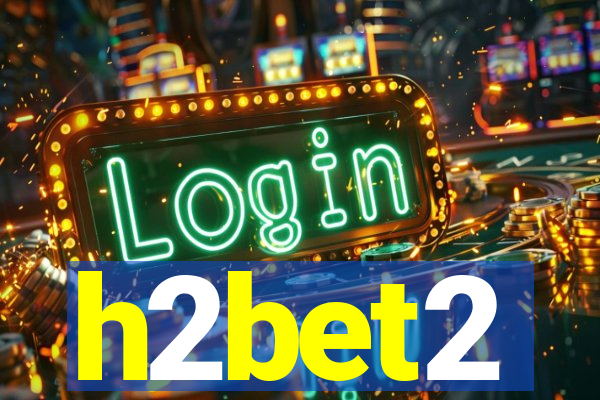 h2bet2