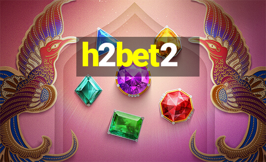 h2bet2