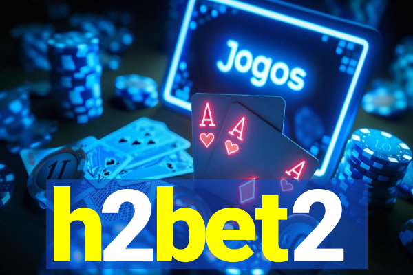 h2bet2