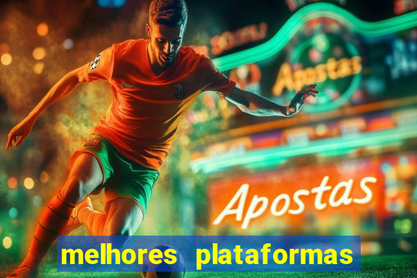 melhores plataformas de jogos slots