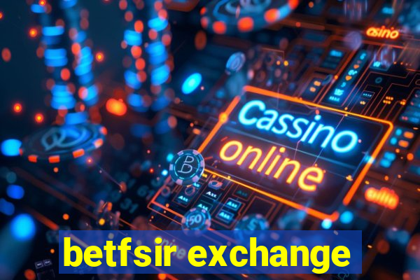 betfsir exchange