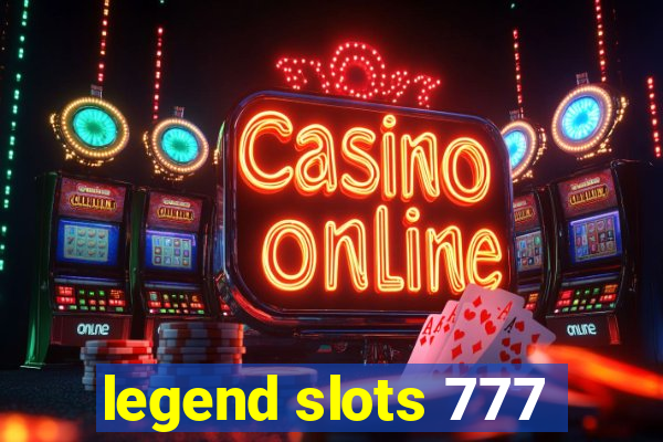 legend slots 777