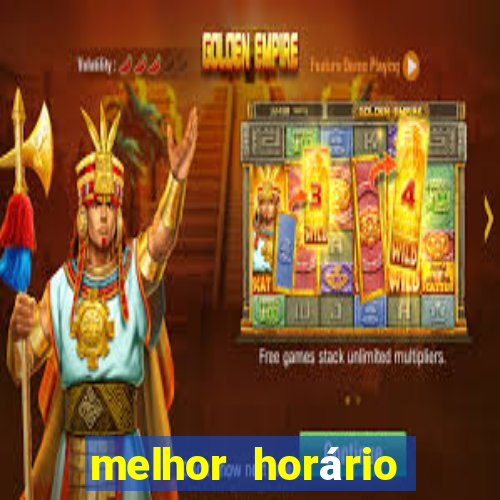 melhor horário para jogar fortune tiger bet7k