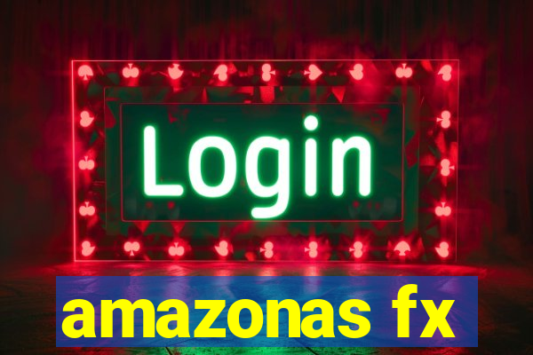 amazonas fx