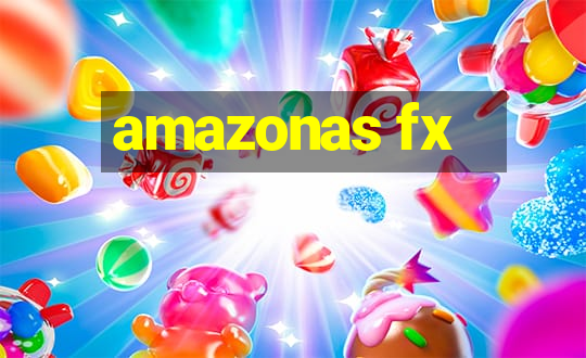 amazonas fx