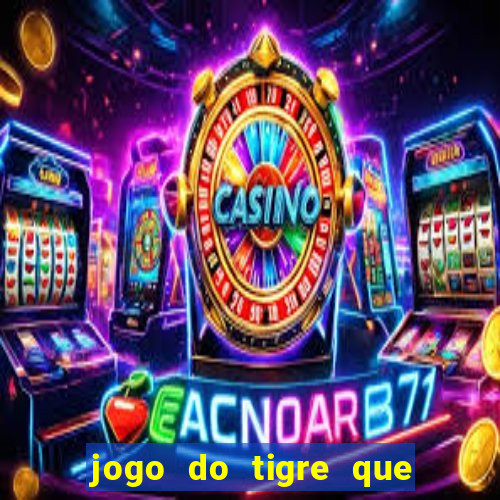 jogo do tigre que dá b?nus para jogar