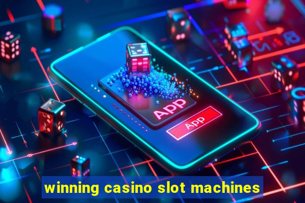 winning casino slot machines