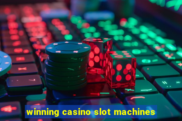 winning casino slot machines