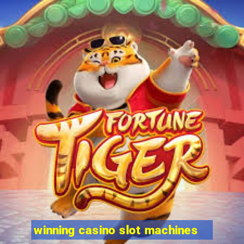 winning casino slot machines