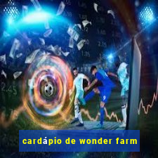 cardápio de wonder farm