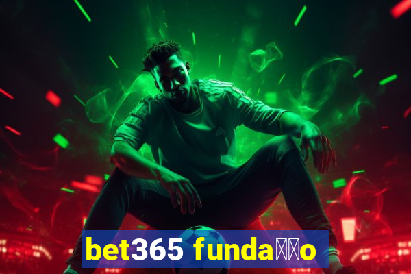 bet365 funda莽茫o