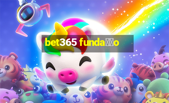 bet365 funda莽茫o