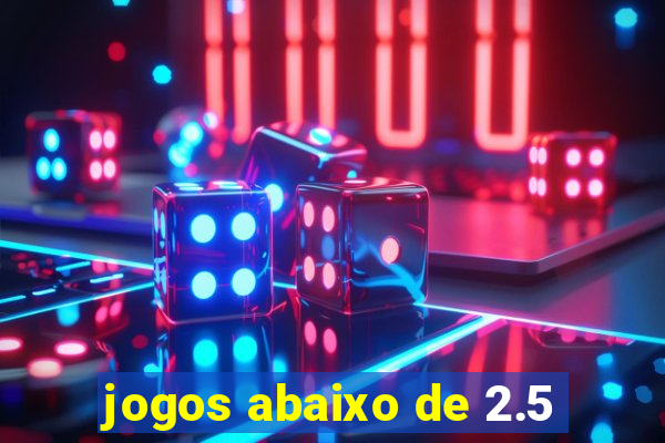 jogos abaixo de 2.5