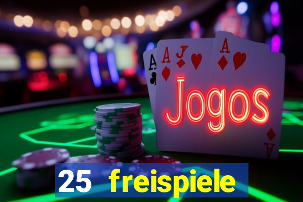 25 freispiele online casino