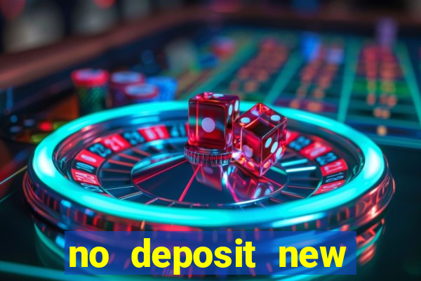 no deposit new online casino