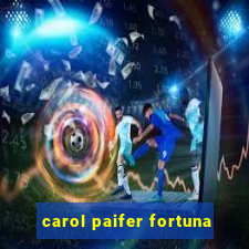 carol paifer fortuna