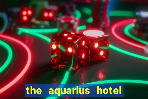 the aquarius hotel and casino