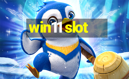 win11 slot