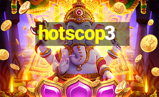 hotscop3