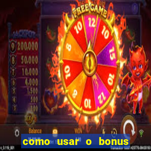 como usar o bonus da estrela bet