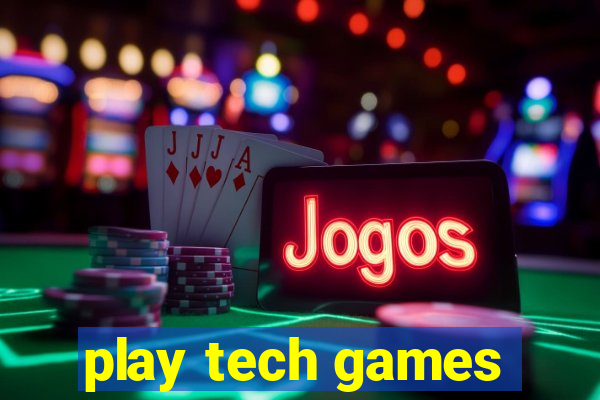 play tech games