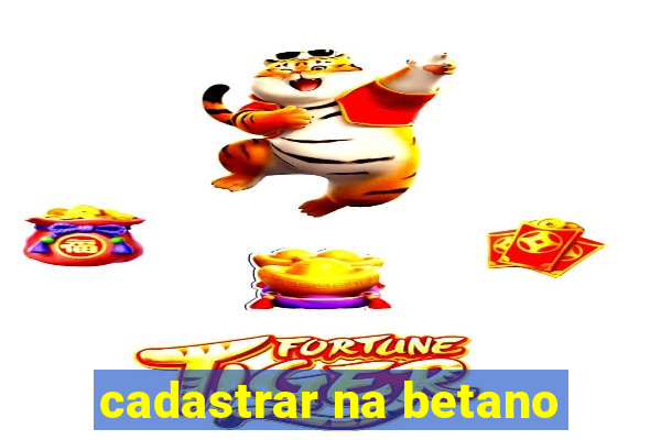 cadastrar na betano